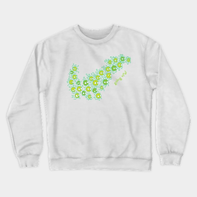 going viral Crewneck Sweatshirt by vectormutt